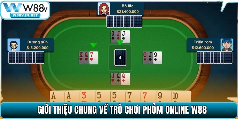 Giới thiệu chung về trò chơi Phỏm Online W88