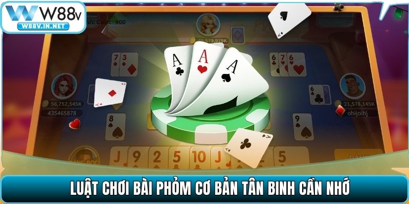 Luật chơi bài Phỏm cơ bản tân binh cần nhớ