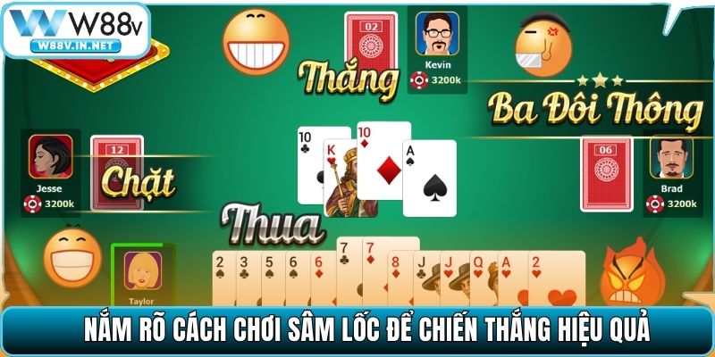 Nắm rõ cách chơi Sâm Lốc để chiến thắng hiệu quả
