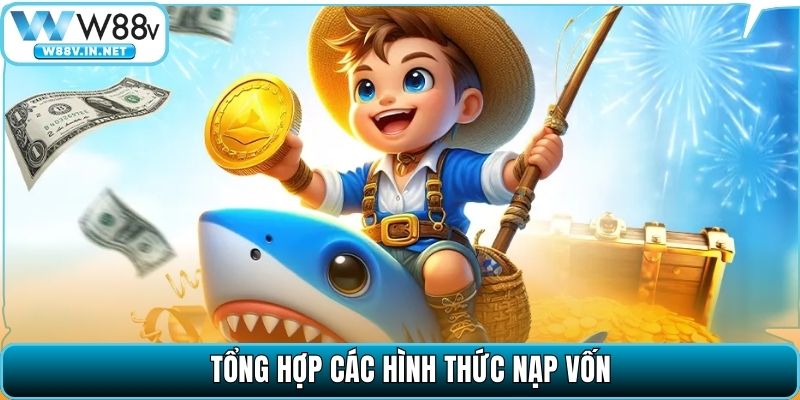 Tổng hợp các hình thức nạp vốn